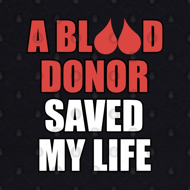 A Blood Donor Saved My Life by Trendo